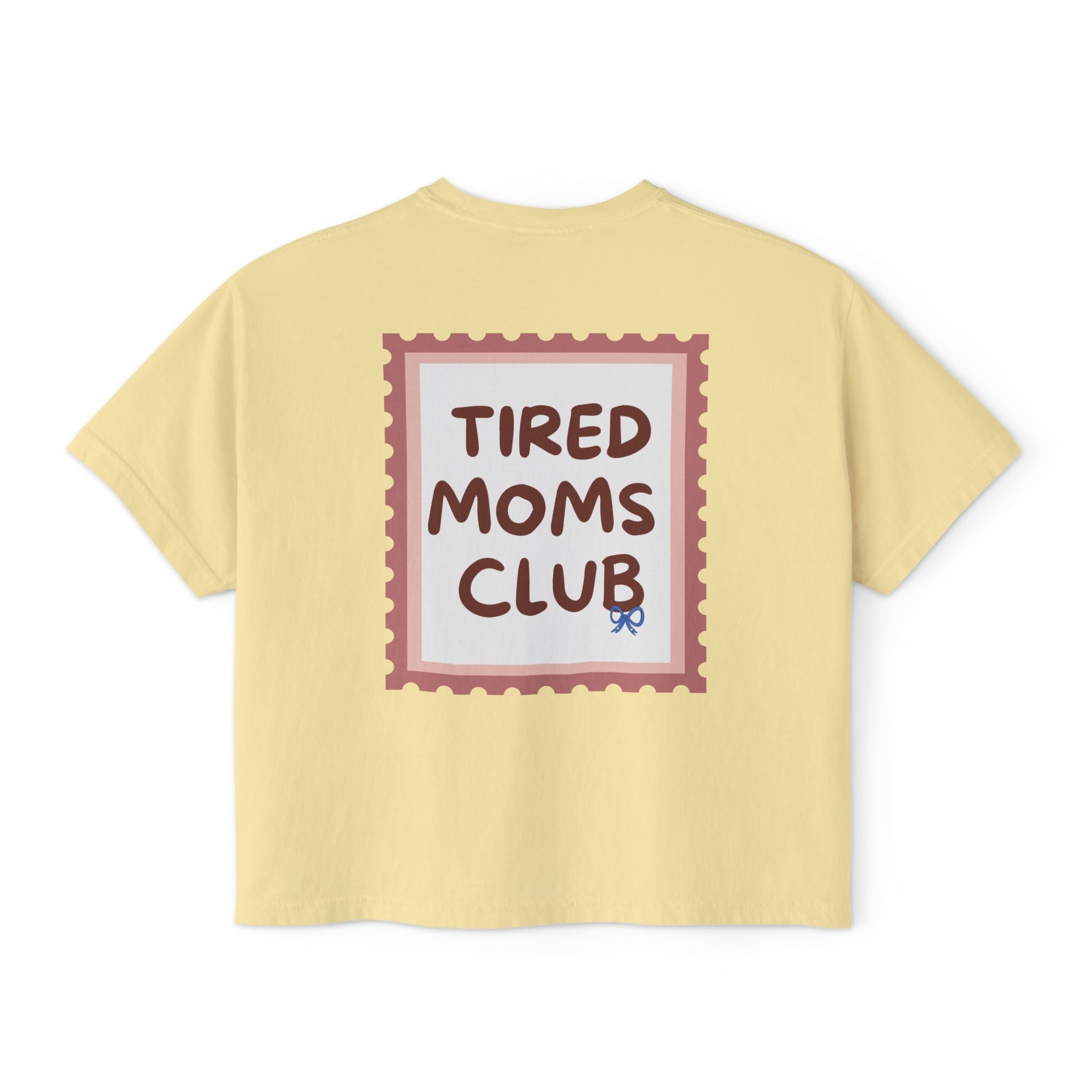 Tired Moms Club Boxy Mali Tee
